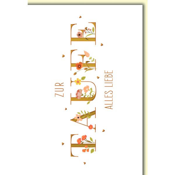 Taufe Glückwunschkarte mit Umschlag TAUFE mit Blumen an Buchstaben Zur Taufe alles Liebe