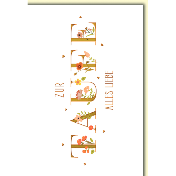 Taufe Glückwunschkarte mit Umschlag TAUFE mit Blumen an Buchstaben Zur Taufe alles Liebe