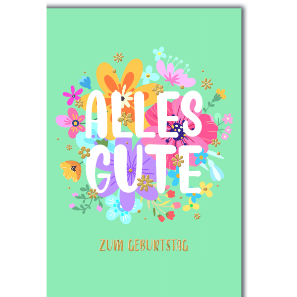 Geburtstag Glückwunschkarte mit Umschlag bunte Blüten Alles Gute