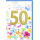 50. Geburtstag Glückwunschkarte mit Umschlag goldene Zahl bunte Blüten alles Liebe