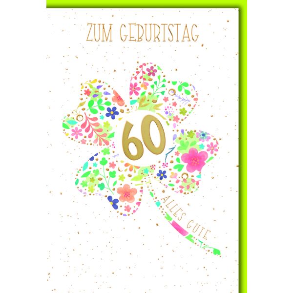 60. Geburtstag Glückwunschkarte mit Umschlag Kleeblatt aus bunten Blüten mit goldener 60