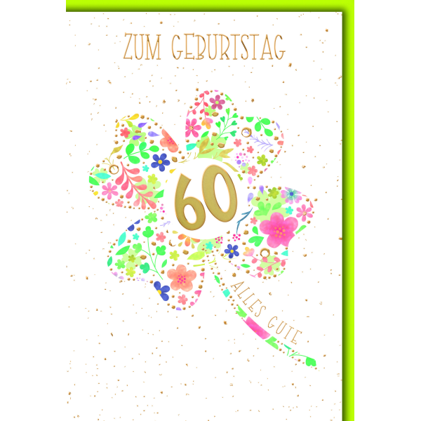 60. Geburtstag Glückwunschkarte mit Umschlag Kleeblatt aus bunten Blüten mit goldener 60