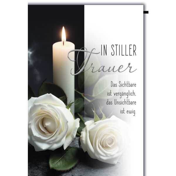 Trauer Kondolenz Beileidskarte mit Umschlag In stiller Trauer Rosen und Kerze Das Sichtbare ist vergänglich…