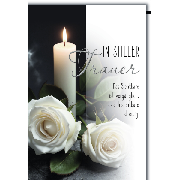 Trauer Kondolenz Beileidskarte mit Umschlag In stiller Trauer Rosen und Kerze Das Sichtbare ist vergänglich…