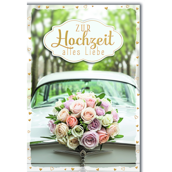 Hochzeitskarte mit Umschlag Oldtimer mit Brautstrauß Zur Hochzeit alles Liebe