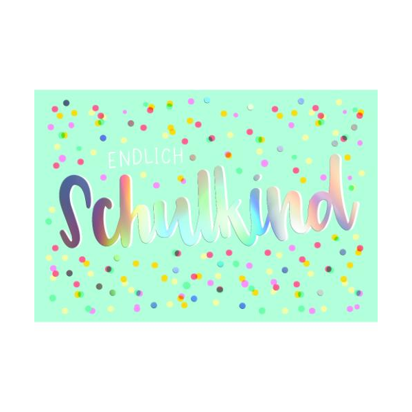 Schulanfang Glückwunschkarte mit Umschlag Endlich Schulkind, Bunte Punkte, mit Regenbogenfolie