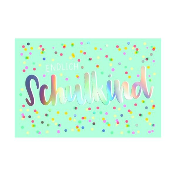 Schulanfang Glückwunschkarte mit Umschlag Endlich Schulkind mit Regenbogenfolie