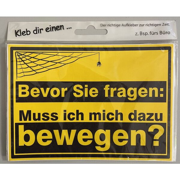 Aufkleber Kleb dir einen Bevor Sie fragen: Muss ich mich dazu bewegen?