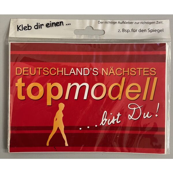 Aufkleber Kleb dir einen Deutschlands nächstes topmodel... bist Du!