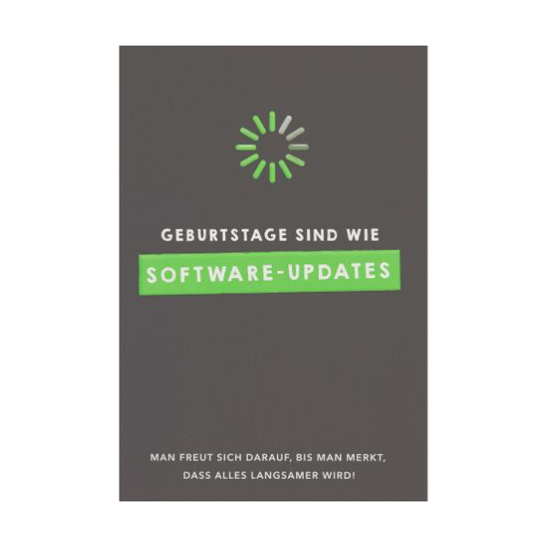 Geburtstag unverpackte Glückwunschkarte mit Briefumschlag  Geburtstage sind wie Software updates  HAPPY PAPER