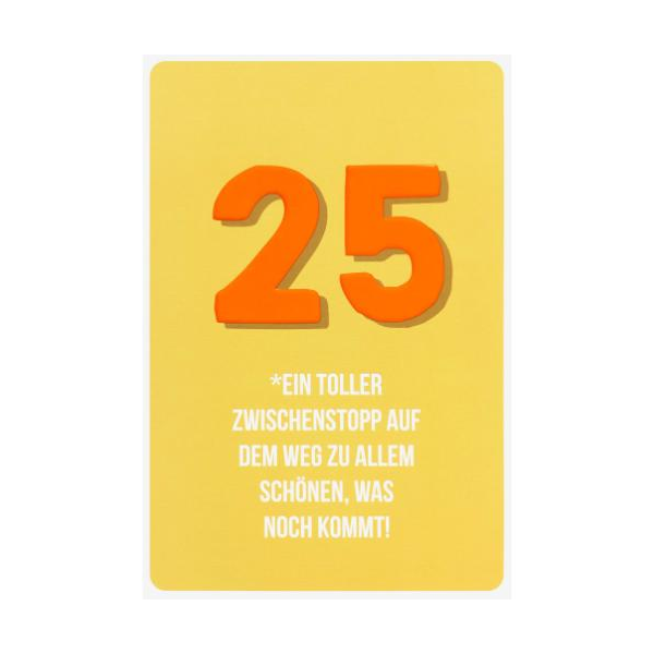 25. Geburtstag unverpackte Glückwunschkarte mit Briefumschlag  Zahl 25 Zwischenstopp für alles schöne HAPPY PAPER