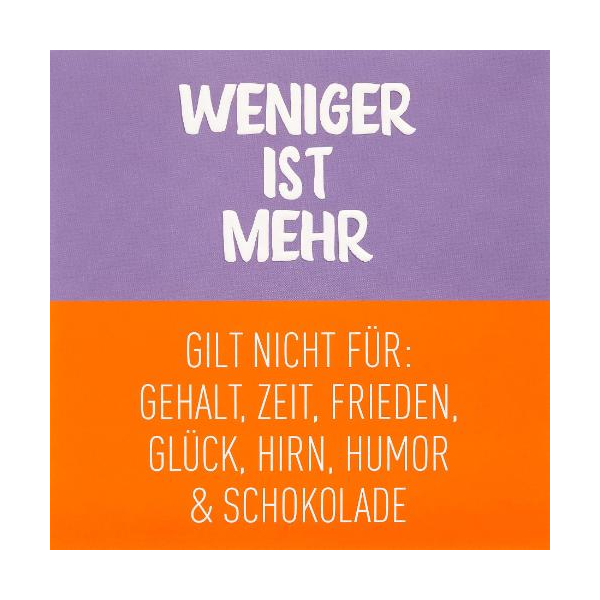 Allgemeine Wünsche Quadratische unverpackte Glückwunschkarte mit Briefumschlag  Weniger ist mehr gilt nicht für Gehalt Zeit Frieden Glück Hirn Humor und Schokolade  HAPPY PAPER
