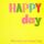 Geburtstag Quadratische unverpackte Glückwunschkarte mit Briefumschlag  Happy day Alles Gute zum Geburtstag  HAPPY PAPER