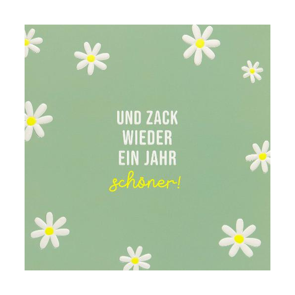 Geburtstag Quadratische unverpackte Glückwunschkarte mit Briefumschlag  Zack wieder ein Jahr schöner Gänseblümchen  HAPPY PAPER