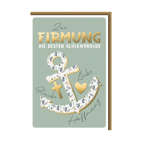 Firmung Glückwunschkarte mit Briefumschlag Anker mit Blumenmuster Liebe Hoffnung Glaube Kreuz Herz Goldfolie