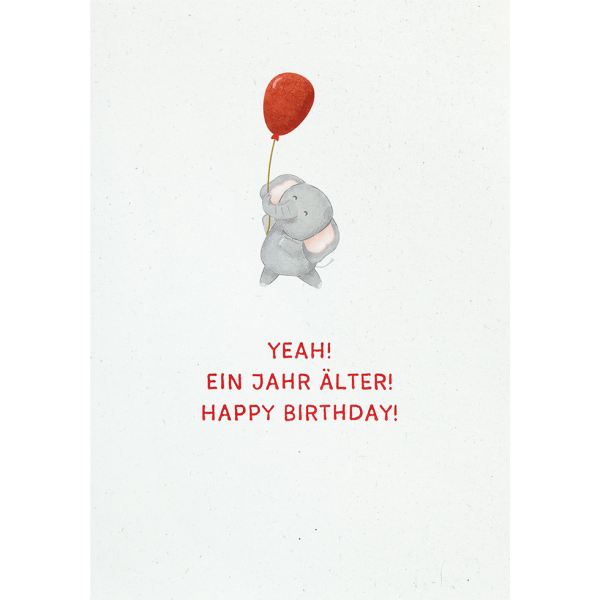 Geburtstag Elefant Yeah Ein Jahr älter Happy Birthday unverpackte Glückwunschkarte mit Umschlag