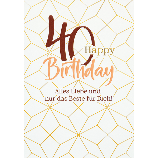 40. Geburtstag Happy Birthday graphisch unverpackte Glückwunschkarte mit Umschlag