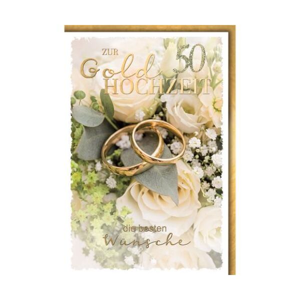 Goldhochzeit 50. Hochzeitstag Glückwunschkarte mit Umschlag Eheringe, weiße Rosen die besten Wünsche