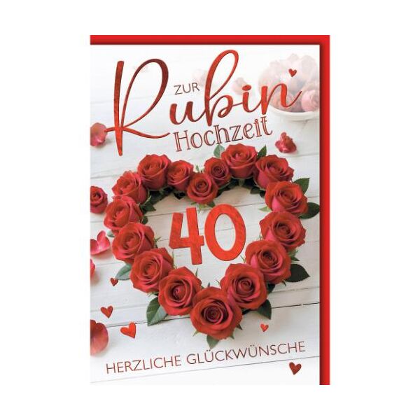 Rubinhochzeit 40. Hochzeitstag Glückwunschkarte mit Umschlag rotes Rosenherz Herzliche Glückwünsche