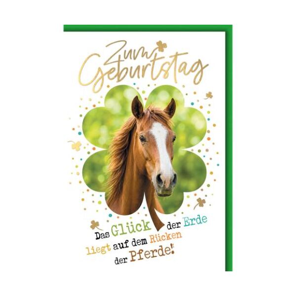 Geburtstag Glückwunschkarte mit Umschlag Pferd im Kleeblatt Das Glück der Erde liegt auf dem Rücken der Pferde!