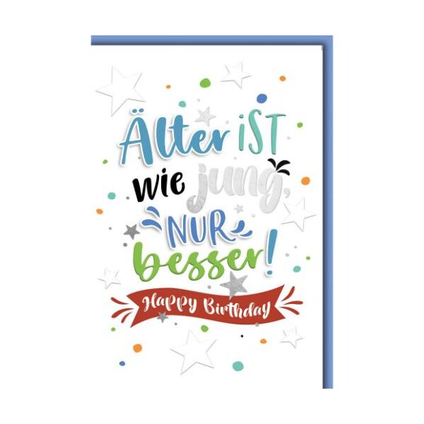 Geburtstag Glückwunschkarte mit Umschlag Älter ist wie jung nur besser! Happy Birthday