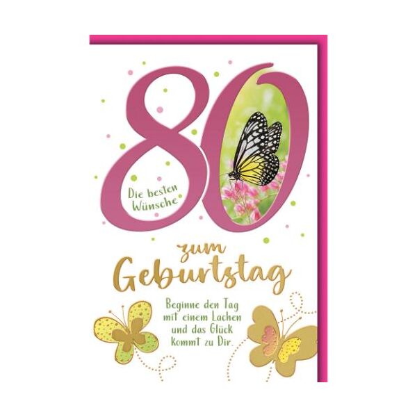 80. Geburtstag Glückwunschkarte mit Umschlag Schmetterlinge Die besten Wünsche zum Geburtstag Beginne den Tag mit einem Lachen und das Glück kommt zu Dir.