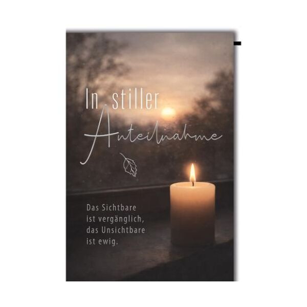 Trauer Kondolenz Beileidskarte mit Umschlag In stiller Anteilnahme, brennende Kerze Das Sichtbare ist vergänglich, das Unsichtbare ist ewig.