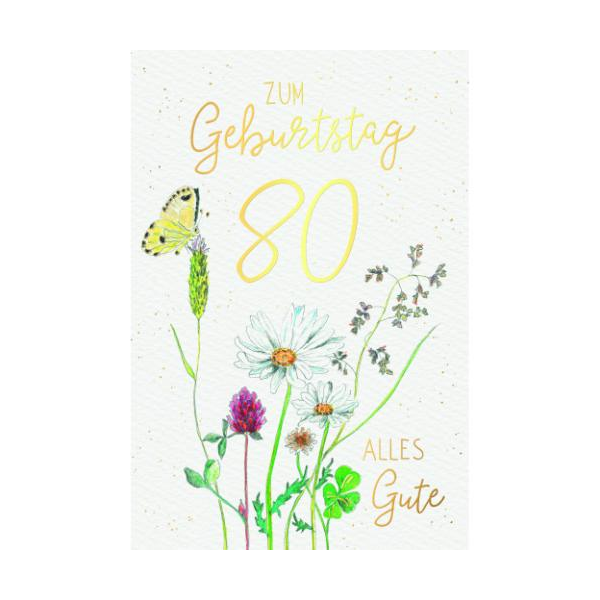 80. Geburtstag Glückwunschkarte mit Umschlag Blumen, Schmetterling, Zum Geburtstag alles Gute, mit Goldfolie