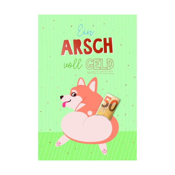 Allgemeine Geldkarte Glückwunschkarte mit Umschlag Hund, Ein Arsch voll Geld, mit roségoldener Metallicfolie, gestanzt, mit Stanzteil