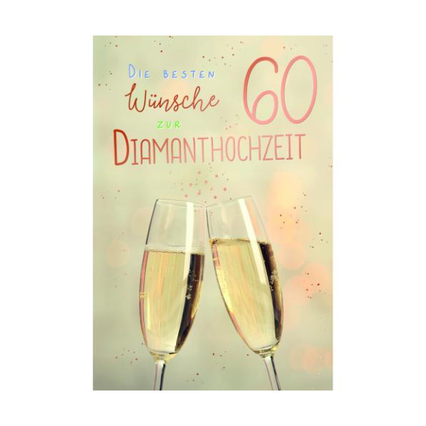 Diamanthochzeit 60. Hochzeitstag Glückwunschkarte mit Umschlag Zwei Sektgläser, die besten Wünsche zur Diamanthochzeit, mit roségoldener Metallicfolie