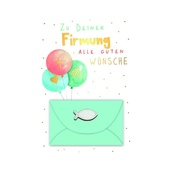 Firmung Geldkarte Glückwunschkarte mit Umschlag Bunte Luftballons Kreuz Herz Regenbogen, Zu deiner Firmung alle guten Wünsche, mit Goldfolie mit Applikation Fisch aus Holz