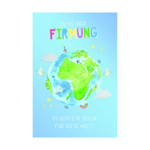 Firmung Glückwunschkarte mit Umschlag Weltkugel Zu deiner Firmung du bist ein Segen für diese Welt