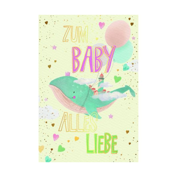 Geburt Baby Glückwunschkarte mit Umschlag Wal, Herzen, Luftballons, Zum Baby alles Liebe, mit Goldfolie