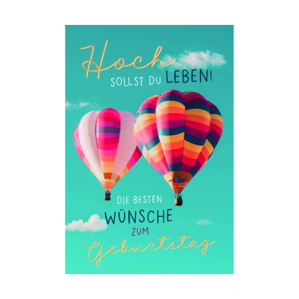 Geburtstag Glückwunschkarte mit Umschlag Heißluftballons Hoch sollst du Leben! Die besten Wünsche zum Geburtstag
