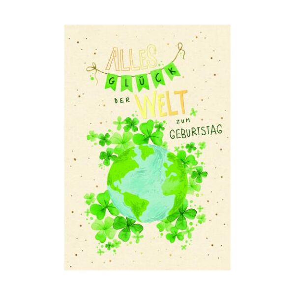 Geburtstag Green Line unverpackte Glückwunschkarte mit Umschlag Kleeblätter um Weltkugel Alles Glück der Welt zum Geburtstag, mit Goldfolie