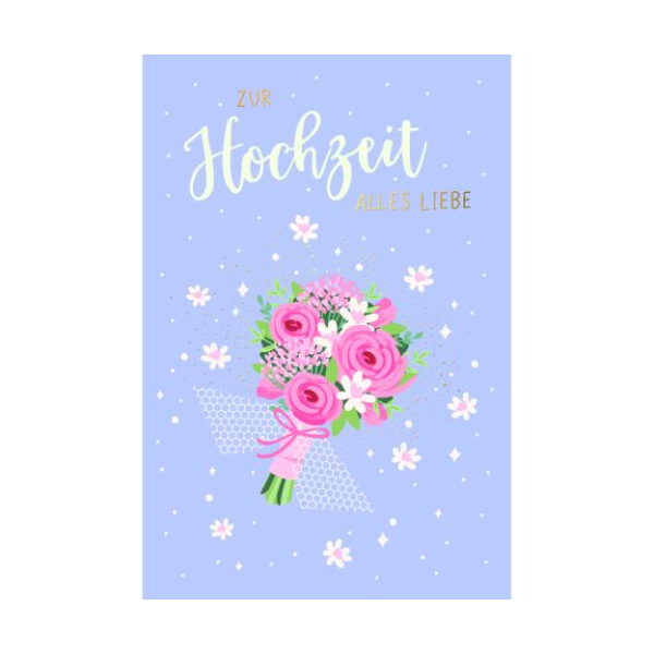 Hochzeit Glückwunschkarte mit Umschlag Blumenstrauß, Zur Hochzeit alles Liebe, mit Goldfolie