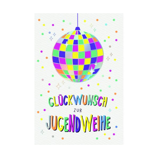 Jugendweihe Neon Glückwunschkarte mit Umschlag Discokugel, Glückwunsch zur Jugendweihe, mitfarben und Hologrammfolie