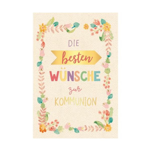 Kommunion Green Line unverpackte Glückwunschkarte mit Umschlag Blüten und Blätterranken, Die besten Wünsche zur Kommunion, mit Goldfolie