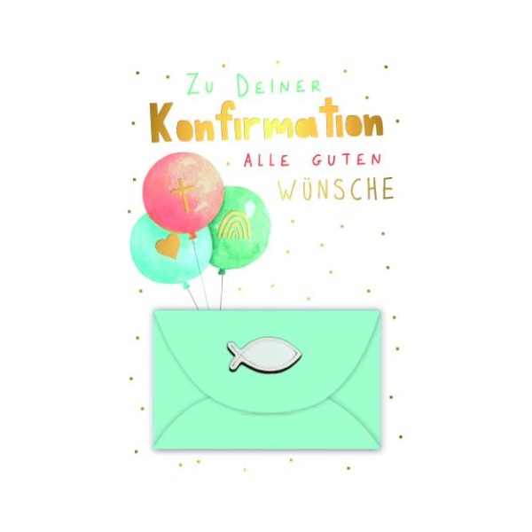 Konfirmation Geldkarte Glückwunschkarte mit Umschlag Bunte Luftballons, Kreuz Regenbogen Herz, Zu deiner Konfirmation alle guten Wünsche, mit Goldfolie Applikation Fisch aus Holz