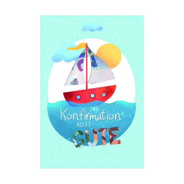 Konfirmation Geldkarte Glückwunschkarte mit Umschlag Segelboot, zur Konfirmation alles GUTE, gestanzt