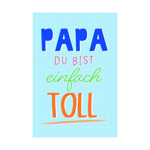 Vatertag Glückwunschkarte mit Umschlag PAPA Du bist einfach TOLL
