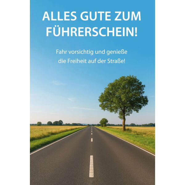 Führerschein unverpackte Glückwunschkarte mit Umschlag Alles Gute zum Führerschein! Fahr vorsichtig und genieße die Freiheit auf der Straße!