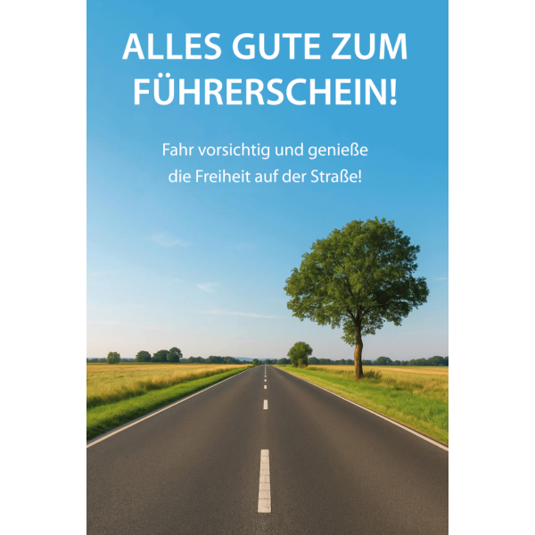 Führerschein unverpackte Glückwunschkarte mit Umschlag Alles Gute zum Führerschein! Fahr vorsichtig und genieße die Freiheit auf der Straße!