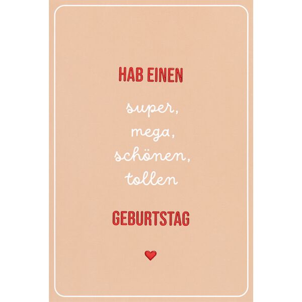 Geburtstag unverpackte Glückwunschkarte mit Umschlag Hab einen super mega schönen tollen Geburtstag