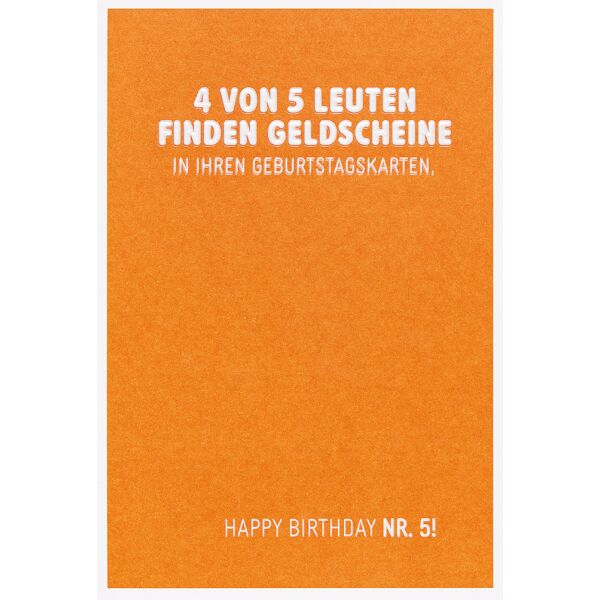 Geburtstag Geldkarte unverpackte Glückwunschkarte mit Umschlag 4 von 5 Leuten finden Geldscheine in ihren Geburtstagskarten Happy Birthday Nr. 5!