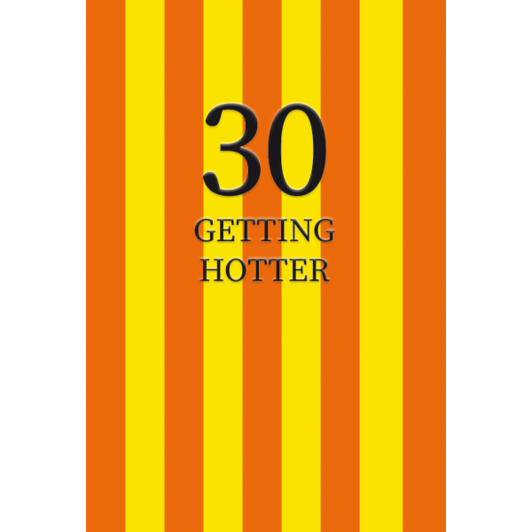 30. Geburtstag unverpackte Glückwunschkarte mit Umschlag 30 Getting hotter Englisch
