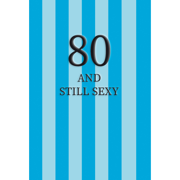 80. Geburtstag unverpackte Glückwunschkarte mit Umschlag 80 and still sexy Englisch